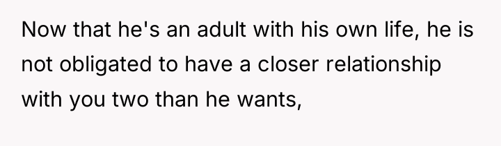 Now that he's an adult with his own life, he...