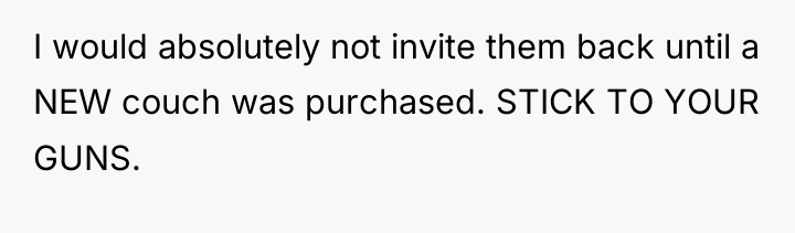 I would absolutely not invite them back until a NEW...