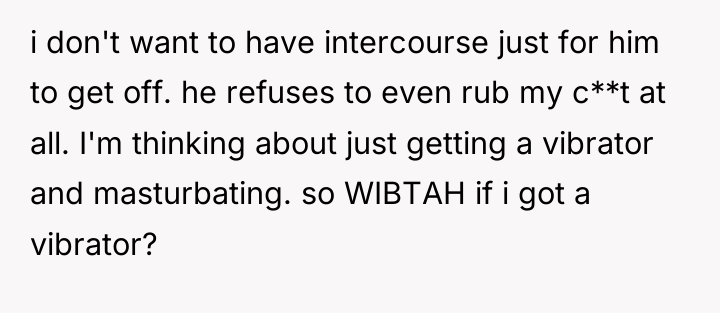 i don't want to have intercourse just for him to...