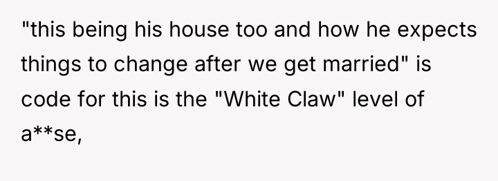 "this being his house too and how he expects things...