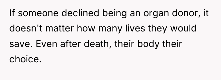 If someone declined being an organ donor, it doesn't matter...