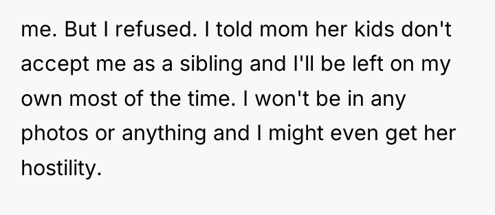 me. But I refused. I told mom her kids don't...