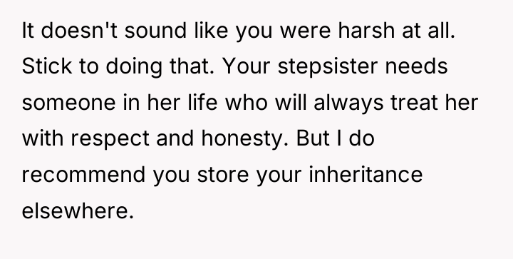 It doesn't sound like you were harsh at all. Stick...