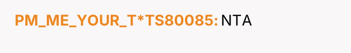 PM_ME_YOUR_T*TS80085 NTA