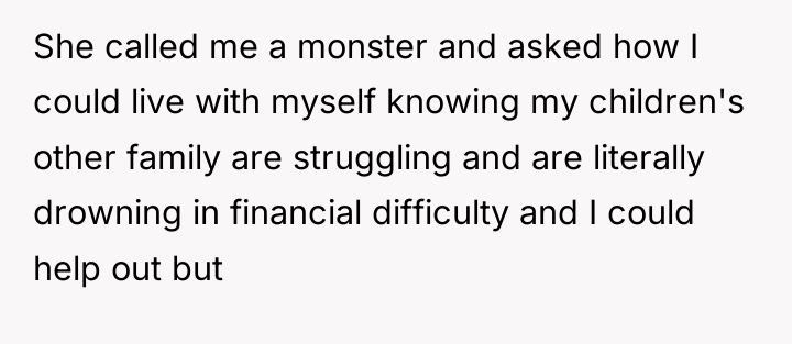 She called me a monster and asked how I could...