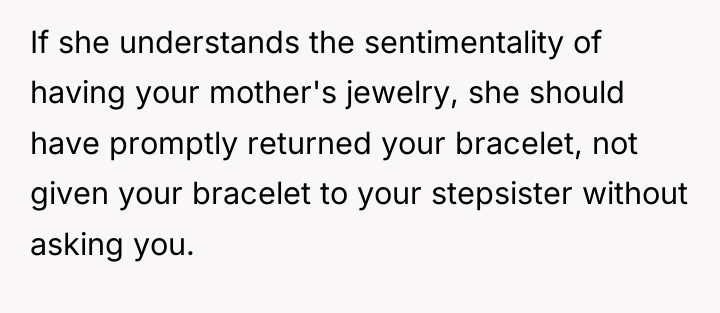 If she understands the sentimentality of having your mother's jewelry,...