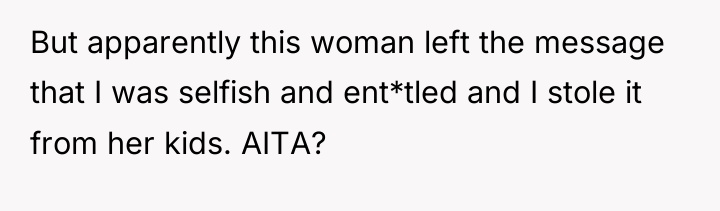 But apparently this woman left the message that I was...