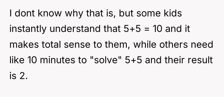 I dont know why that is, but some kids instantly...