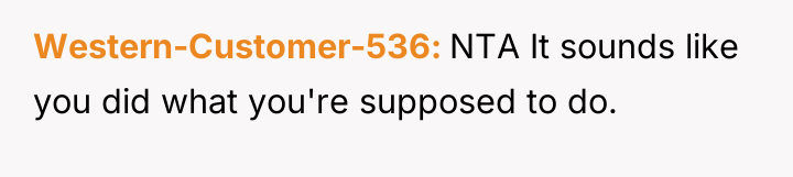 Western-Customer-536 NTA It sounds like you did what you're supposed...