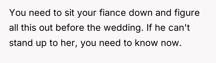 You need to sit your fiance down and figure all...