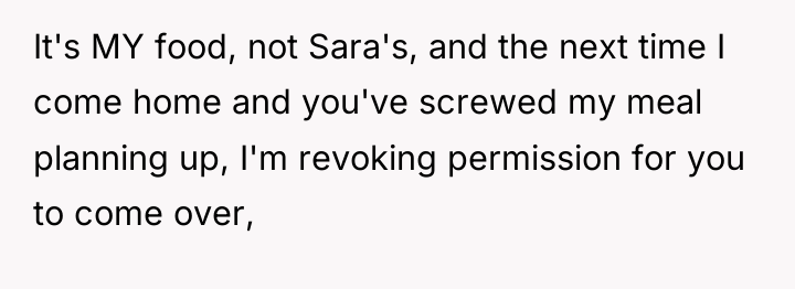 It's MY food, not Sara's, and the next time I...