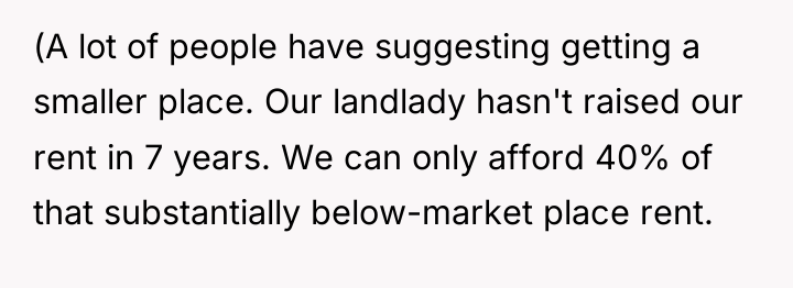 (A lot of people have suggesting getting a smaller place....