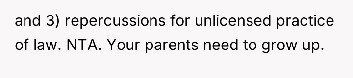 and 3) repercussions for unlicensed practice of law. NTA. Your...