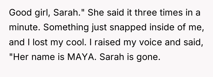 Good girl, Sarah." She said it three times in a...