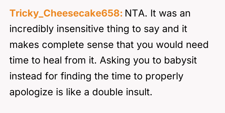 Tricky_Cheesecake658 NTA. It was an incredibly insensitive thing to say...
