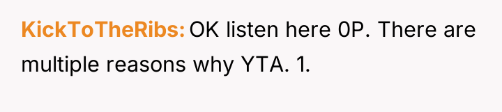 KickToTheRibs OK listen here 0P. There are multiple reasons why...
