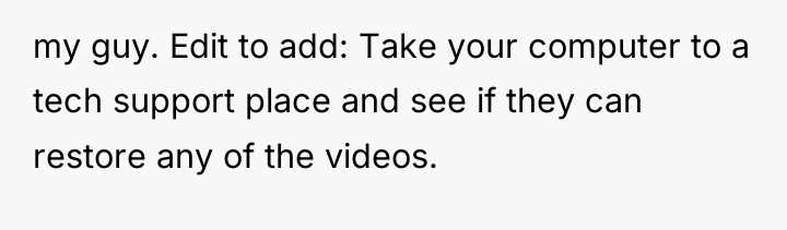 my guy. Edit to add: Take your computer to a...