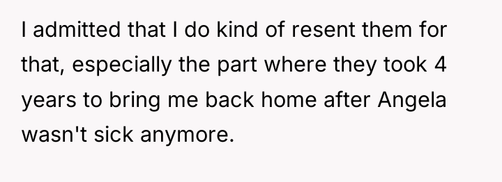 I admitted that I do kind of resent them for...