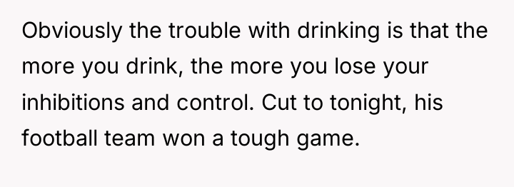 Obviously the trouble with drinking is that the more you...