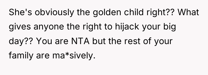 She's obviously the golden child right?? What gives anyone the...