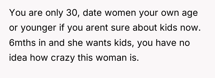 You are only 30, date women your own age or...