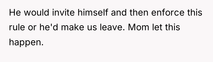 He would invite himself and then enforce this rule or...