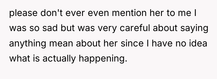 please don't ever even mention her to me I was...