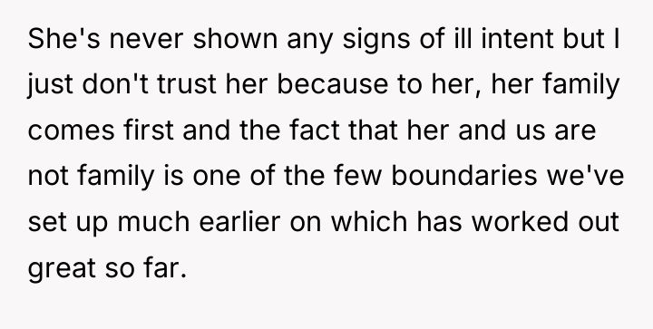 She's never shown any signs of ill intent but I...