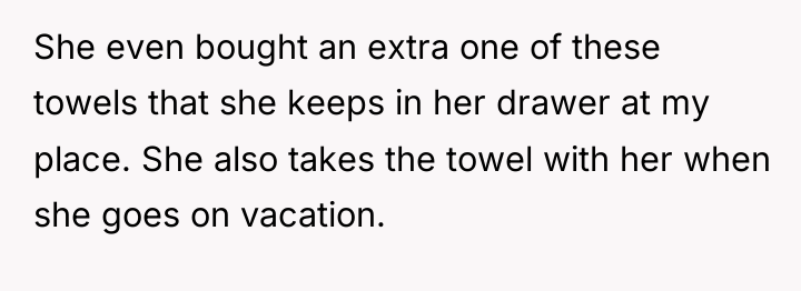 She even bought an extra one of these towels that...