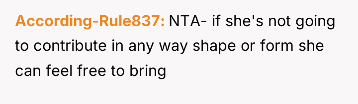 According-Rule837 NTA- if she's not going to contribute in any...