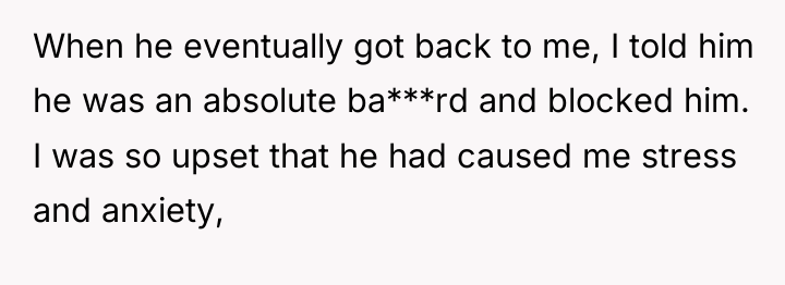 When he eventually got back to me, I told him...