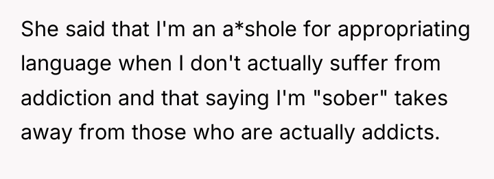 She said that I'm an a*shole for appropriating language when...