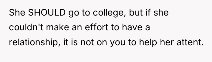She SHOULD go to college, but if she couldn't make...