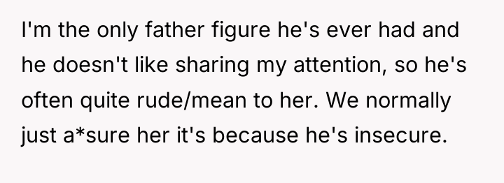 I'm the only father figure he's ever had and he...