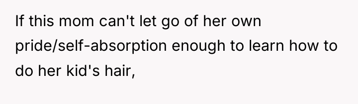 If this mom can't let go of her own pride/self-absorption...