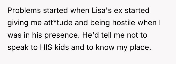 Problems started when Lisa's ex started giving me att*tude and...