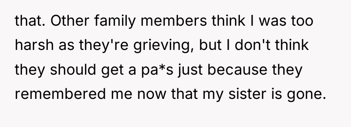 that. Other family members think I was too harsh as...