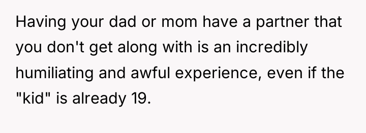 Having your dad or mom have a partner that you...