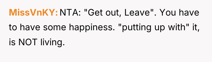 MissVnKY NTA: "Get out, Leave". You have to have some...