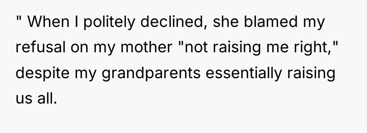 " When I politely declined, she blamed my refusal on...