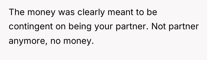 The money was clearly meant to be contingent on being...