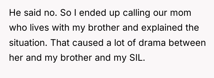 He said no. So I ended up calling our mom...