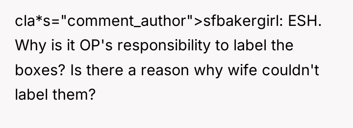 cla*s="comment_author">sfbakergirl: ESH. Why is it OP's responsibility to label the...