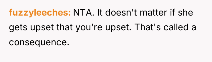 fuzzyleeches NTA. It doesn't matter if she gets upset that...