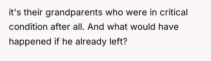 it's their grandparents who were in critical condition after all....