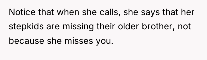 Notice that when she calls, she says that her stepkids...