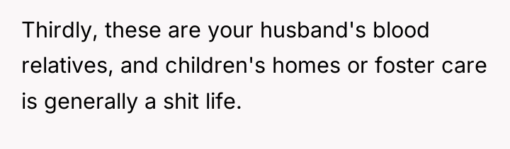 Thirdly, these are your husband's blood relatives, and children's homes...