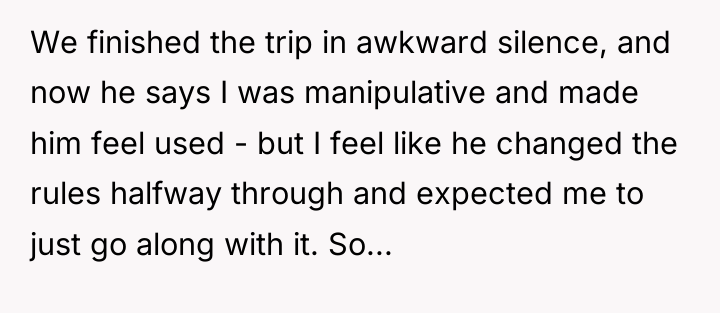 We finished the trip in awkward silence, and now he...