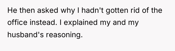 He then asked why I hadn't gotten rid of the...