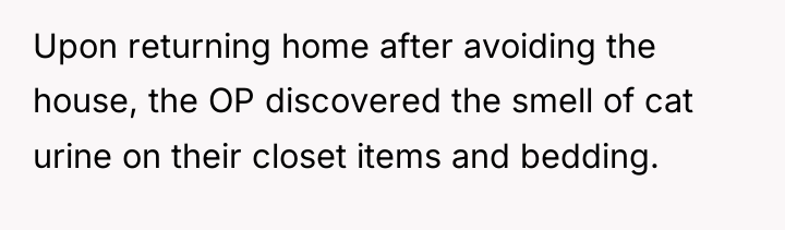 Upon returning home after avoiding the house, the OP discovered...